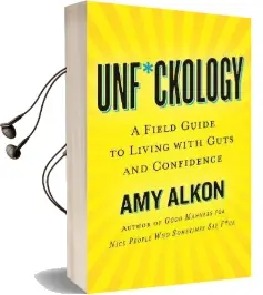 Unf*Ckology: A Field Guide to Living With Guts and Confidence Audiobook download free by Amy Alkon