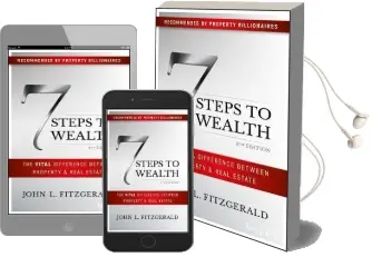 7 Steps to Wealth: The Vital Difference Between Property and Real Estate Audiobook download free by John L. Fitzgerald