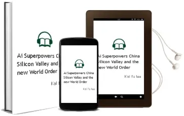Ai Superpowers: China, Silicon Valley and the new World Order Audiobook download free by Kai Fu Lee