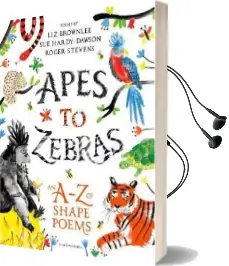 Apes to Zebras: An a-z of Shape Poems Audiobook download free by Roger Stevens