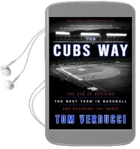 Cubs way: The zen of Building the Best Team in Baseball and Breaking the Curse Audiobook download free by Tom Verducci