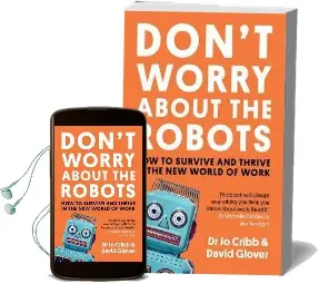 Don'T Worry About the Robots: How to Survive and Thrive in the new World of Work Audiobook download free by Dr Jo Cribb