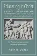 Audiobook Educating in Christ: A Practical Handbook for Developing the Catholic Faith From Childhood to Adolescence - for Parents, Teachers, Catechists and School Administrators author Gerard O'Shea