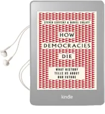 How Democracies die: What History Reveals About our Future Audiobook download free by Steven Levitsky