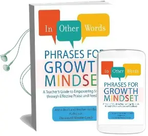 In Other Words: Phrases for Growth Mindset: A Teacher'S Guide to Empowering Students Through Effective Praise and Feedback Audiobook download free by Annie Brock