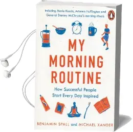 My Morning Routine: How Successful People Start Every day Inspired Audiobook download free by Benjamin Spall