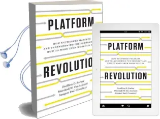 Platform Revolution: How Networked Markets are Transforming the Economyand how to Make Them Work for you Audiobook download free by Geoffrey G. Parker