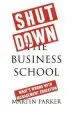 Audiobook Shut Down the Business School: What'S Wrong With Management Education author Martin Parker