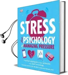 Stress the Psychology of Managing Pressure: Practical Strategies to Turn Pressure Into Positive Energy Audiobook download free by Dr Jonathan Horowitz