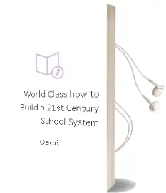 World Class: How to Build a 21St-Century School System Audiobook download free by Oecd