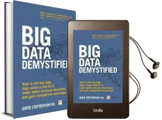 Big Data Demystified: How to use big Data, Data Science and ai to Make Better Business Decisions and Gain Competitive Advantage Audiobook download free by David Stephenson
