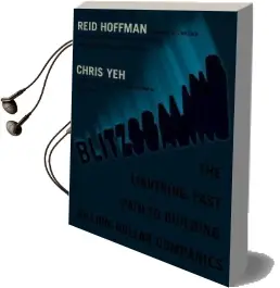 Blitzscaling: The Lightning-Fast Path to Building Massively Valuable Companies Audiobook download free by Reid Hoffman