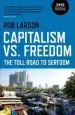 Audiobook Capitalism vs. Freedom: The Toll Road to Serfdom author Rob Larson