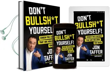 Don'T Bullsh*T Yourself!: Crush the Excuses That are Holding you Back Audiobook download free by Jon Taffer