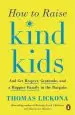 Audiobook How to Raise Kind Kids: And get Respect, Gratitude, and a Happier Family in the Bargain author Thomas Lickona