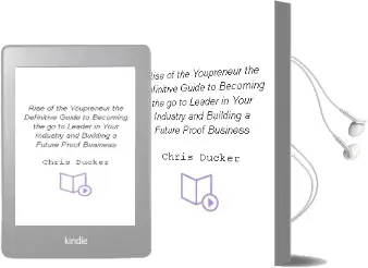 Rise of the Youpreneur: The Definitive Guide to Becoming the Go-To Leader in Your Industry and Building a Future-Proof Business Audiobook download free by Chris Ducker