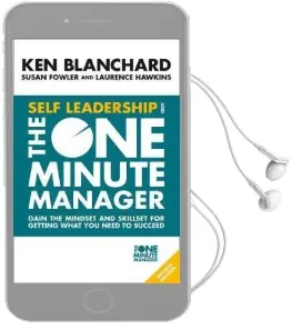 Self Leadership and the one Minute Manager: Gain the Mindset and Skillset for Getting What you Need to Succeed Audiobook download free by Ken Blanchard