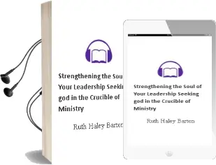 Strengthening the Soul of Your Leadership: Seeking god in the Crucible of Ministry Audiobook download free by Ruth Haley Barton