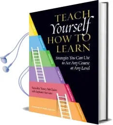 Teach Yourself how to Learn: Strategies you can use to ace any Course at any Level Audiobook download free by Saundra Yancy Mcguire