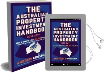 The Australian Property Investment Handbook 2018/20: The 7 Steps you Must Follow Every Time you Purchase a Property Audiobook download free by Andrew Crossley