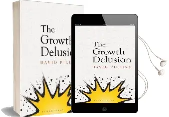 The Growth Delusion: The Wealth and Well-Being of Nations Audiobook download free by David Pilling