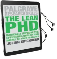 The Lean phd: Radically Improve the Efficiency, Quality and Impact of Your Research Audiobook download free by Julian Kirchherr