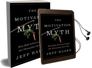 The Motivation Myth: How High Achievers Really set Themselves up to win Audiobook download free by Jeff Haden