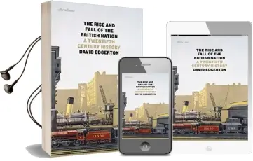 The Rise and Fall of the British Nation: A Twentieth-Century History Audiobook download free by David Edgerton