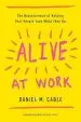 Audiobook Alive at Work: The Neuroscience of Helping Your People Love What They do author Daniel M. Cable