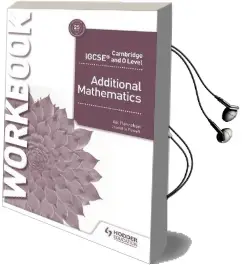 Cambridge Igcse and o Level Additional Mathematics Workbook Audiobook download free by Val Hanrahan