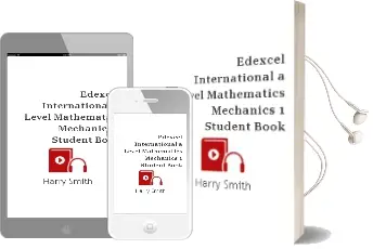 Edexcel International a Level Mathematics Mechanics 1 Student Book Audiobook download free by Harry Smith