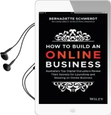 How to Build an Online Business: Australia'S top Digital Disruptors Reveal Their Secrets for Launching and Growing an Online Business Audiobook download free by Bernadette Schwerdt