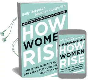 How Women Rise: Break the 12 Habits Holding you Back From Your Next Raise, Promotion, or job Audiobook download free by Sally Helgesen