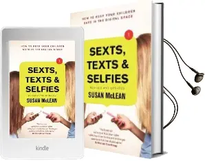 Sexts, Texts and Selfies: How to Keep Your Children Safe in the Digital Space Audiobook download free by Susan Mclean