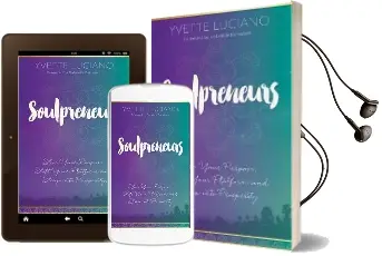 Soulpreneurs: Live Your Purpose, Lift Your Platform and Leap Into Prosperity Audiobook download free by Yvette Luciano