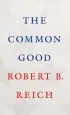 Audiobook The Common Good author Robert B. Reich