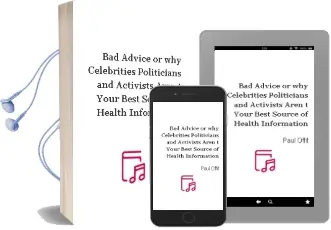 Bad Advice: Or why Celebrities, Politicians, and Activists Aren'T Your Best Source of Health Information Audiobook download free by Paul Offit