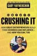 Audiobook Crushing it!: How Great Entrepreneurs Build Their Business and Influence-And how you Can, too author Gary Vaynerchuk
