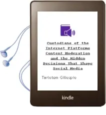 Custodians of the Internet: Platforms, Content Moderation, and the Hidden Decisions That Shape Social Media Audiobook download free by Tarleton Gillespie