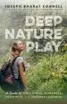 Audiobook Deep Nature Play: A Guide to Wholeness, Aliveness, Creativity, and Inspired Learning author Joseph Cornell