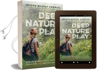 Deep Nature Play: A Guide to Wholeness, Aliveness, Creativity, and Inspired Learning Audiobook download free by Joseph Cornell