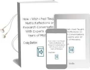 How i Wish i had Taught Maths: Reflections on Research, Conversations With Experts, and 12 Years of Mistakes Audiobook download free by Craig Barton