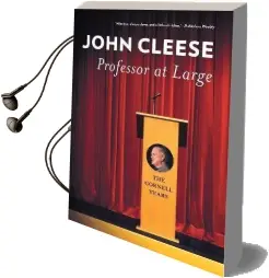 Professor at Large: The Cornell Years Audiobook download free by John Cleese