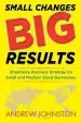 Audiobook Small Changes big Results author Andrew K Johnston