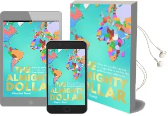 The Almighty Dollar: Follow the Incredible Journey of a Single Dollar to see how the Global Economy Really Works Audiobook download free by Dharshini David
