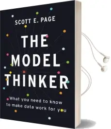 The Model Thinker: What you Need to Know to Make Data Work for you Audiobook download free by Scott E. Page