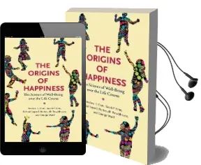 The Origins of Happiness: The Science of Well-Being Over the Life Course Audiobook download free by Richard Layard