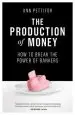Audiobook The Production of Money: How to Break the Power of Bankers author Ann Pettifor