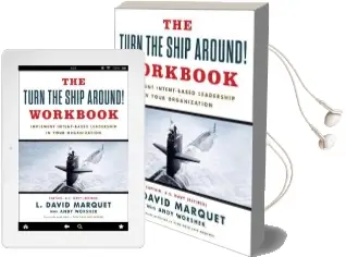 The Turn the Ship Around! Workbook: Implement Intent-Based Leadership in Your Organisation Audiobook download free by L. David Marquet