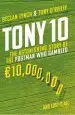 Audiobook Tony 10: The Astonishing Story of the Postman who Gambled Euro10,000,000 ... and Lost it all author Declan Lynch